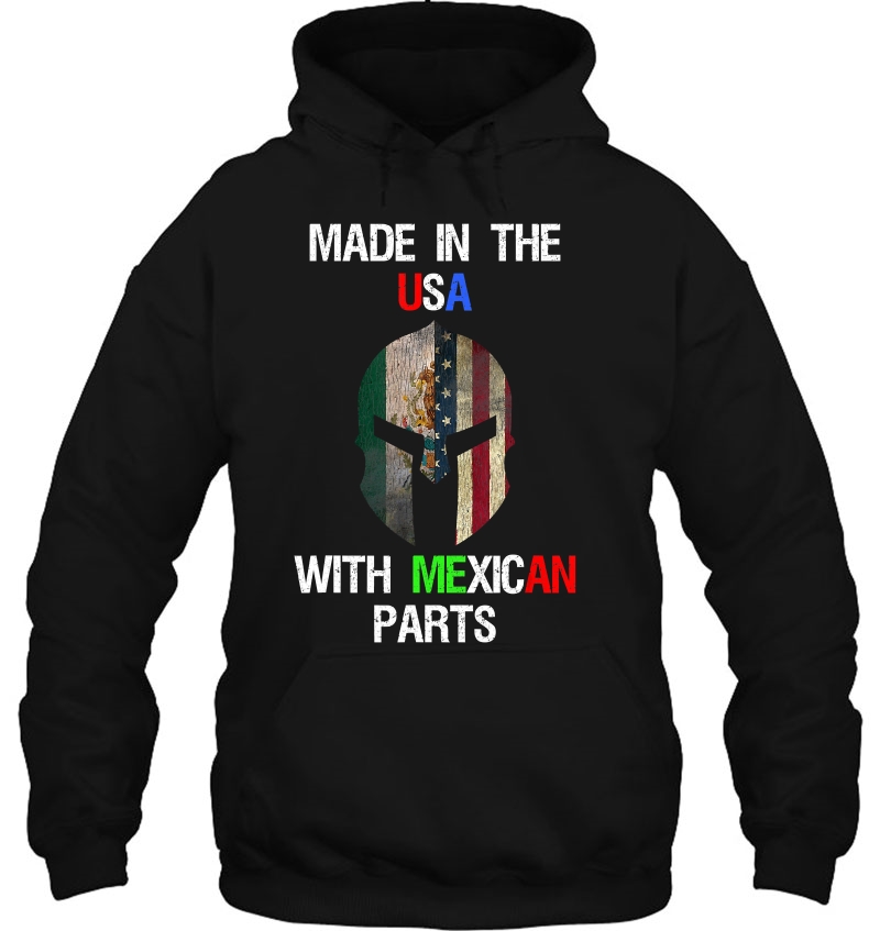 Made In The Usa With Mexican Parts - Mexico & Chicano Pride Hoodie