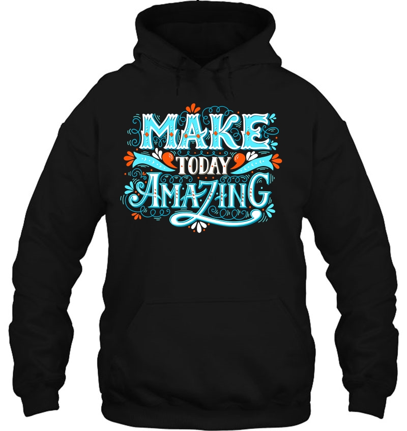 Make Today Amazing Positive Inspiring People Quotes Mugs