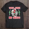 Mens 100 Juice No Seeds, Post Vasectomy Funny Tee