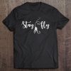 Mens Fly Fishing - Stay Fly Funny Trout Fisherman Gift Tee