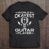 Mens World's Okayest Guitar Player Funny Guitarist Gift Tee