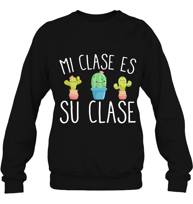 Mi Clase Es Su Clase Funny Spanish Teacher Gift Sweatshirt