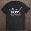 Mom Of Boys Less Drama Than Girls Harder To Keep Alive Tee Tee