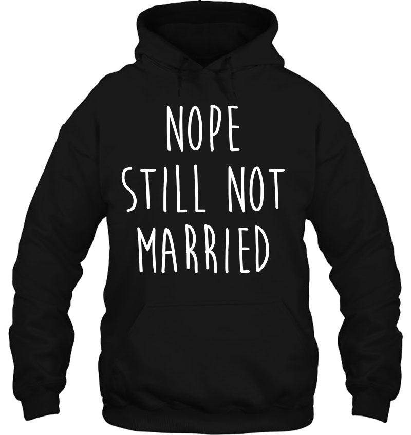 Nope Still Not Married Mugs