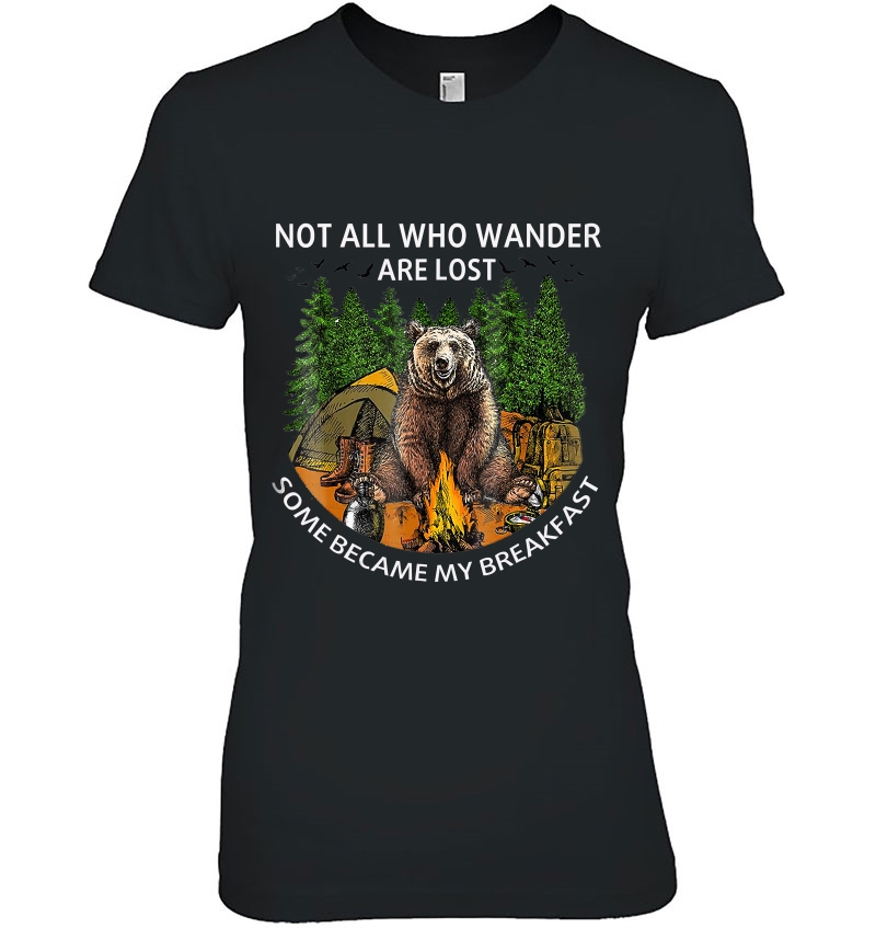 Not All Who Wander Are Lost Some Became My Breakfast Hoodie