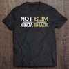 Not Slim Kinda Shady Tee