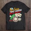 One Casino Two Casino Three Casino Poor Gambling Tee Tee