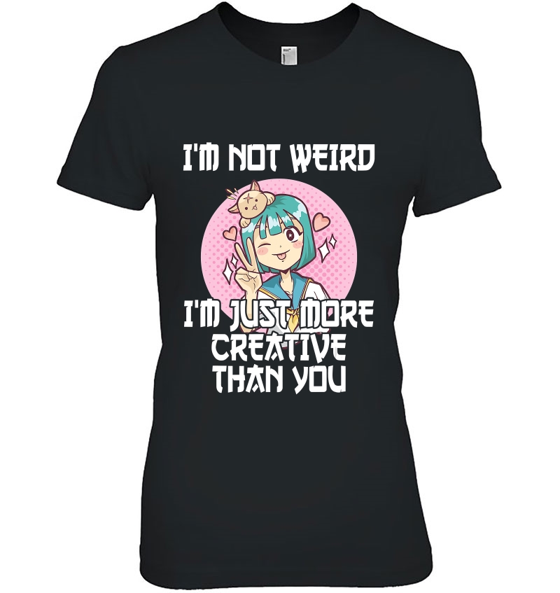 Otaku I'm Not Weird I'm Just More Creative Than You Anime Hoodie