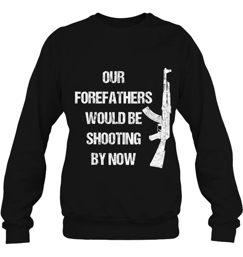 Our Forefathers Would Be Shooting By Now Mugs