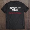 Out Of My Mind Back In Five Minutes Shirt Crazy Funny Tee Tee