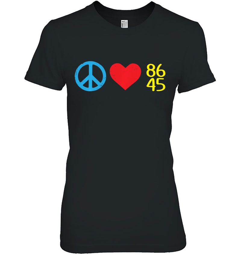 Peace Love 8645 Funny Anti Trump Impeach Resist 86 45 Pullover Ladies Tee