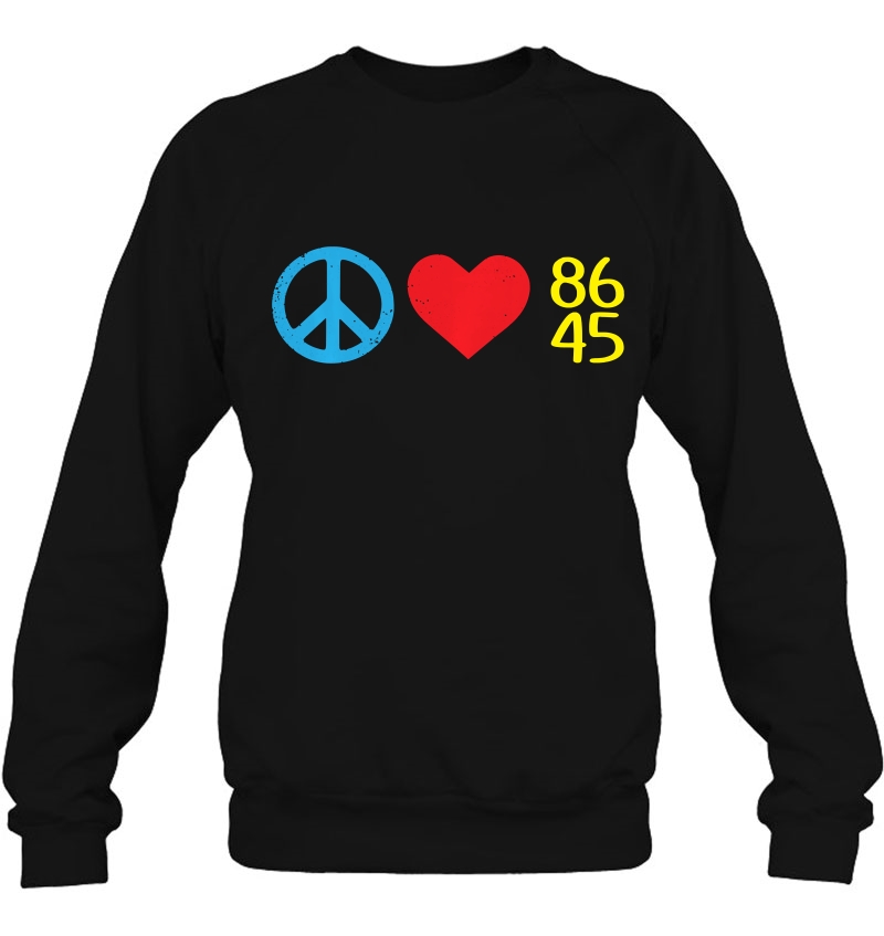 Peace Love 8645 Funny Anti Trump Impeach Resist 86 45 Pullover Sweatshirt