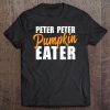 Peter Peter Pumpkin Eater Shirt ,Funny Halloween Gift Design Tee