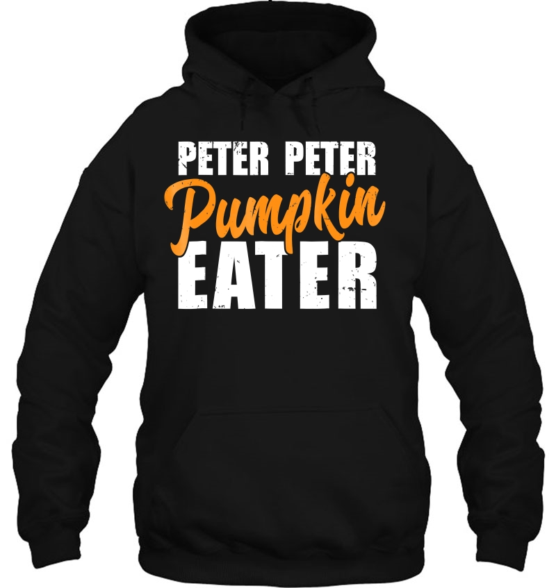 Peter Peter Pumpkin Eater Shirt ,Funny Halloween Gift Design Hoodie
