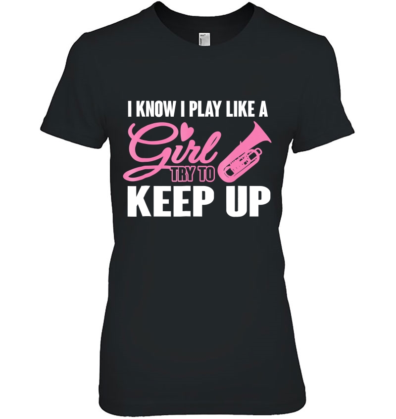 Play Tuba Like A Girl Try To Keep Up Hoodie