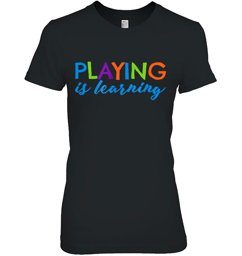 Playing Is Learning Early Childhood Play To Learn Hoodie