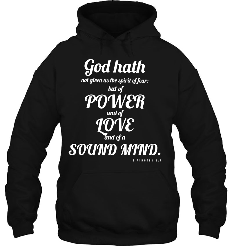 Power Love Sound Mind 2 Timothy 17 Faith Hoodie