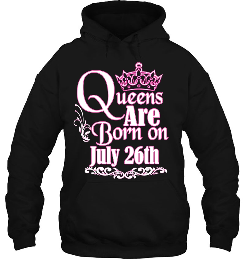 Queens Are Born On July 26Th Funny Birthday Mugs