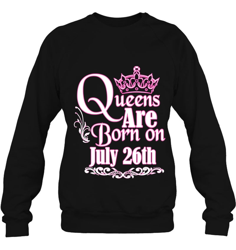 Queens Are Born On July 26Th Funny Birthday Mugs