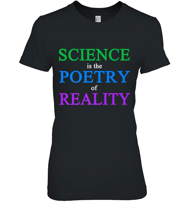 Science Is The Poetry Of Reality Ladies Tee