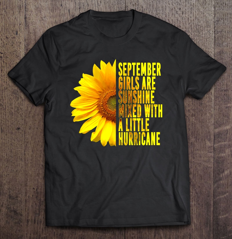 September Girls Sunshine Mixed Hurricane Sunflower Gift Pullover Shirt