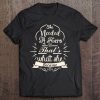 She Needed A Hero So That's What She Became Motivation Tee