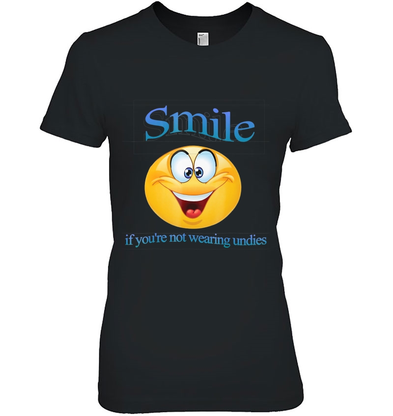 Smile If You're Not Wearing Undies Happy Face Hoodie