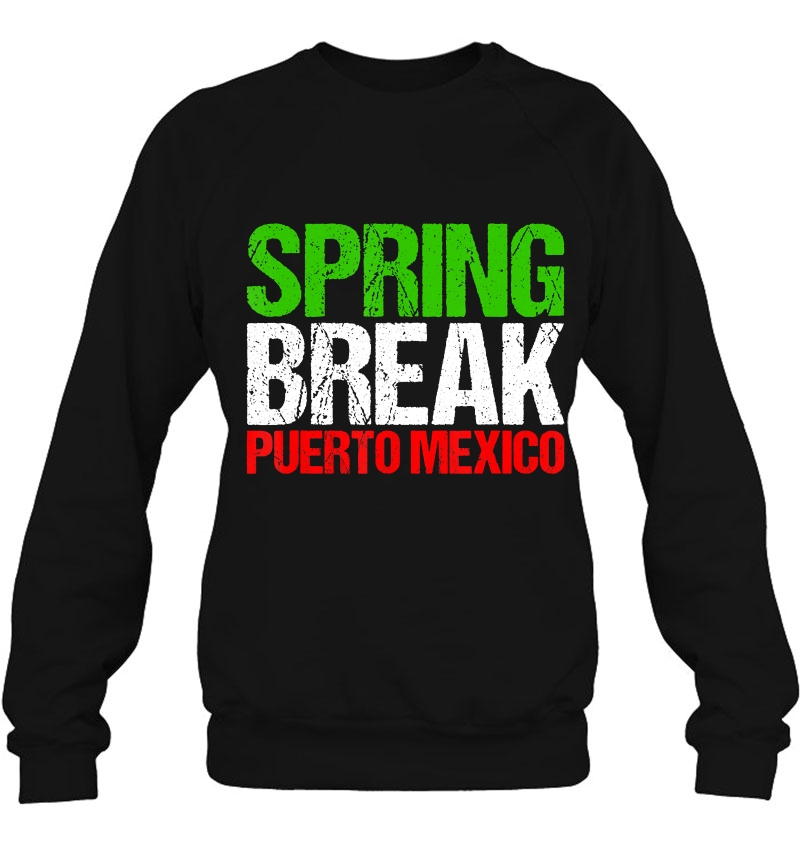 Spring Break Puerto Mexico Sweatshirt