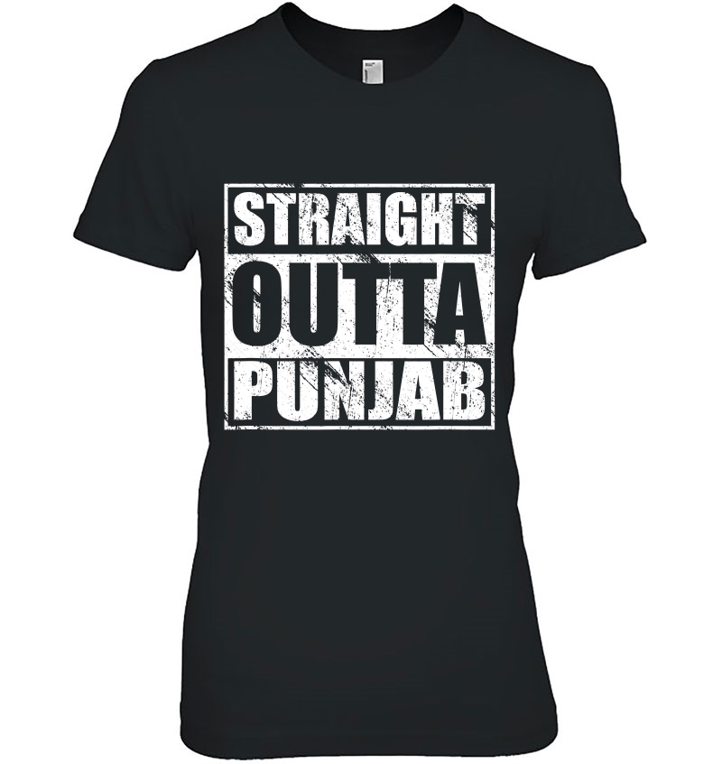 Straight Outta Punjab For Punjabi Pride Shirt Ladies Tee