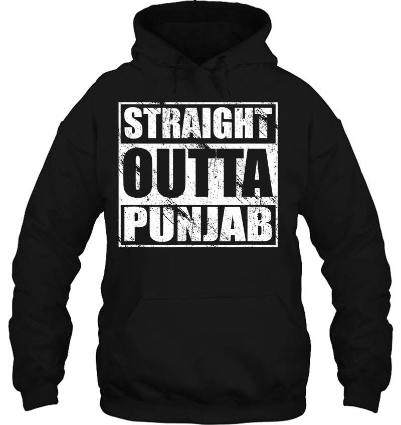 Straight Outta Punjab For Punjabi Pride Shirt Hoodie