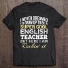 Super Cool English Teacher Shirt Funny Gift Tee Tee