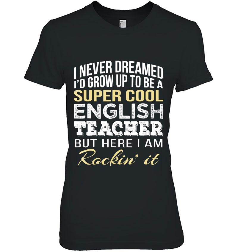 Super Cool English Teacher Shirt Funny Gift Tee Hoodie