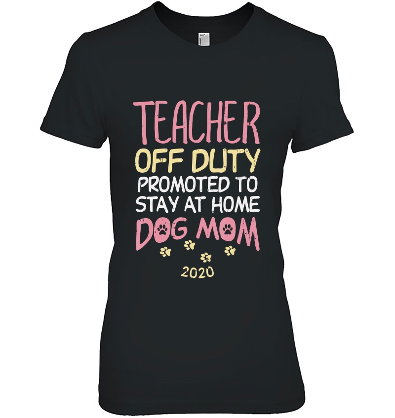 Teacher Off Duty Dog Mom 2020 Funny Retirement Women Gift Hoodie