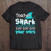 Teacher Shark Doo Doo Doo Your Work Funny Gift Tee