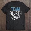 Team Fourth Grade Back To School First Day Tee