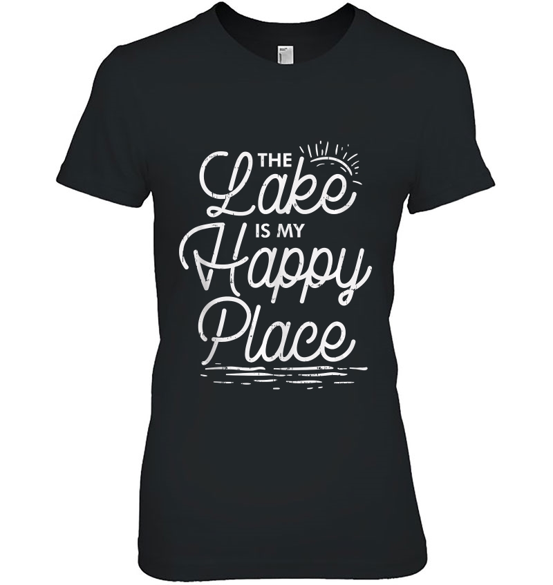 The Lake Is My Happy Place Funny Camping Lover Traveler Hoodie