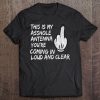 This Is My Asshole Antenna You're Coming In Loud And Clear Tee