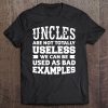 Uncle Shirt - Can Be Used As Bad Example Tee