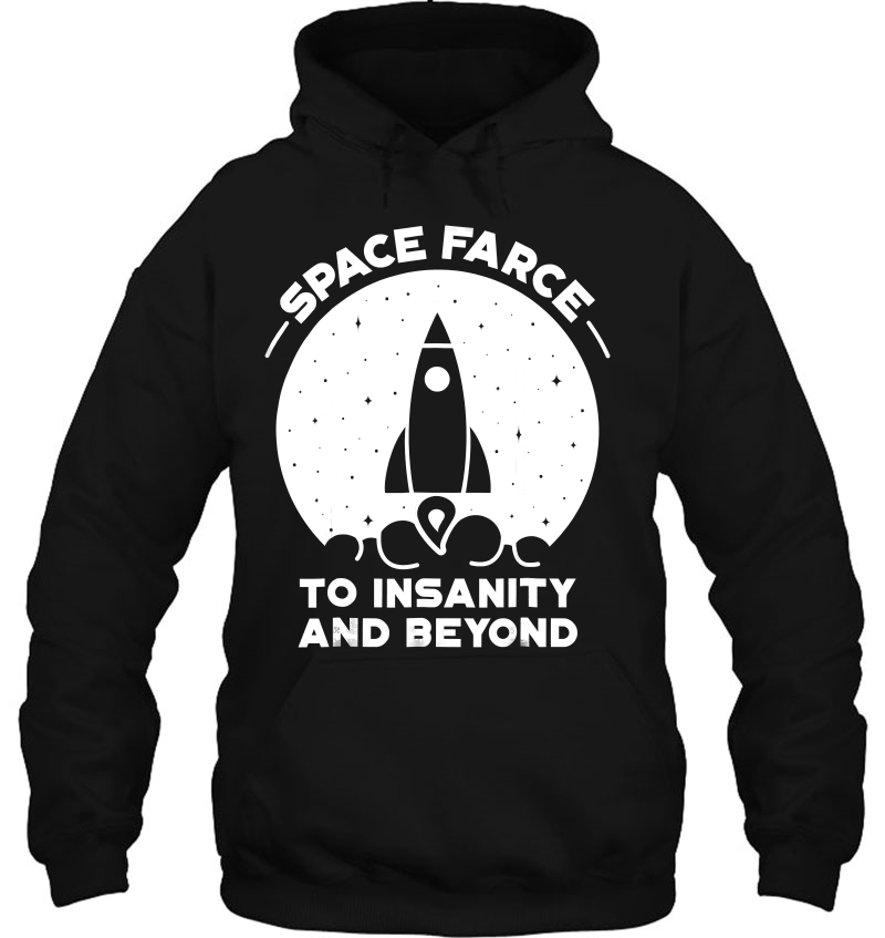 Us Space Force Shirt Sarcastic Anti-Trump Novelty Apparel Mugs