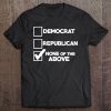 Voting For None Of The Above Shirt Anti Political No Tee