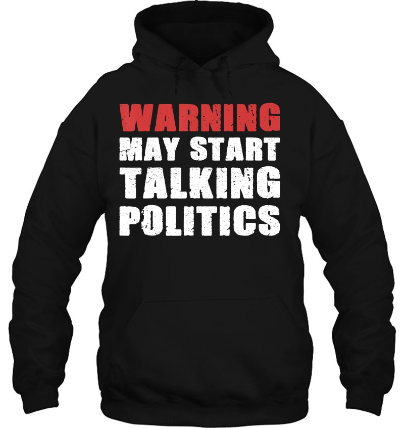 Warning May Start Talking Politics T Design Mugs