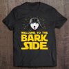 Welcome To The Bark Side Siberian Husky Funny Tee