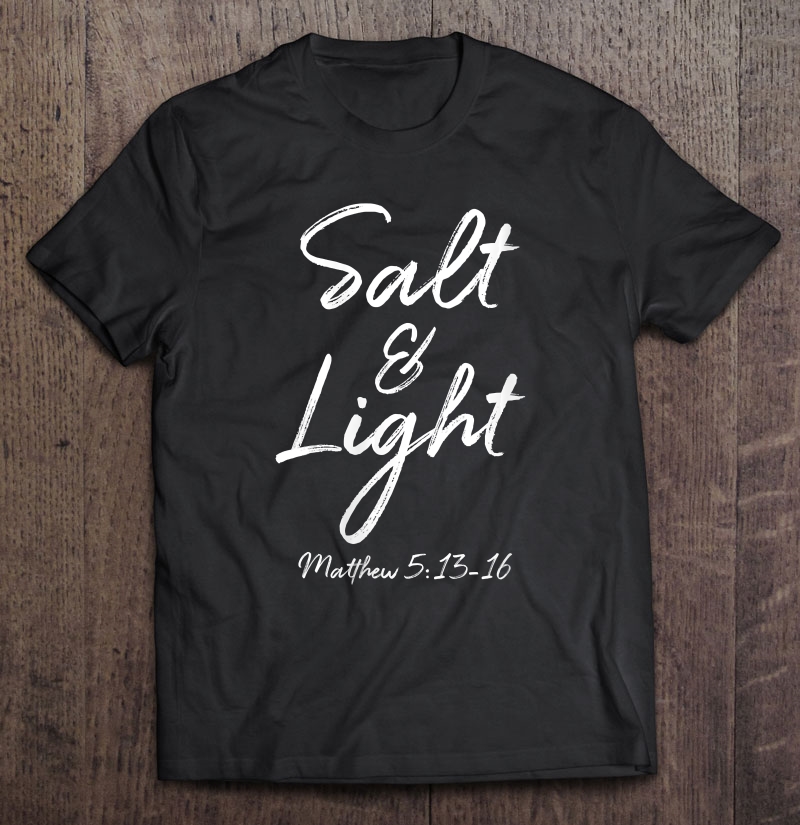 Womens Matthew 513-16 Bible Verse Quote Women's Cute Salt & Light Shirt