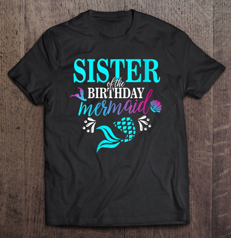 Womens Sister Of The Birthday Mermaid Matching Family Shirt