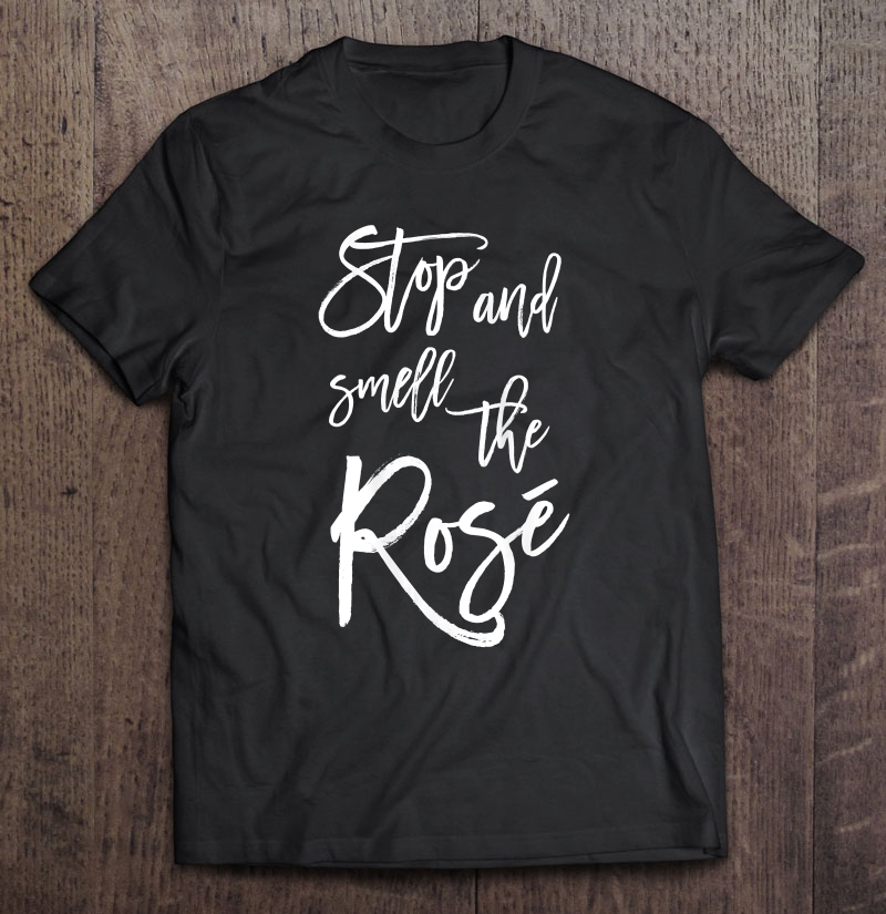 Womens Stop And Smell The Rose Cute Bachelorette Party Bride Wine Shirt