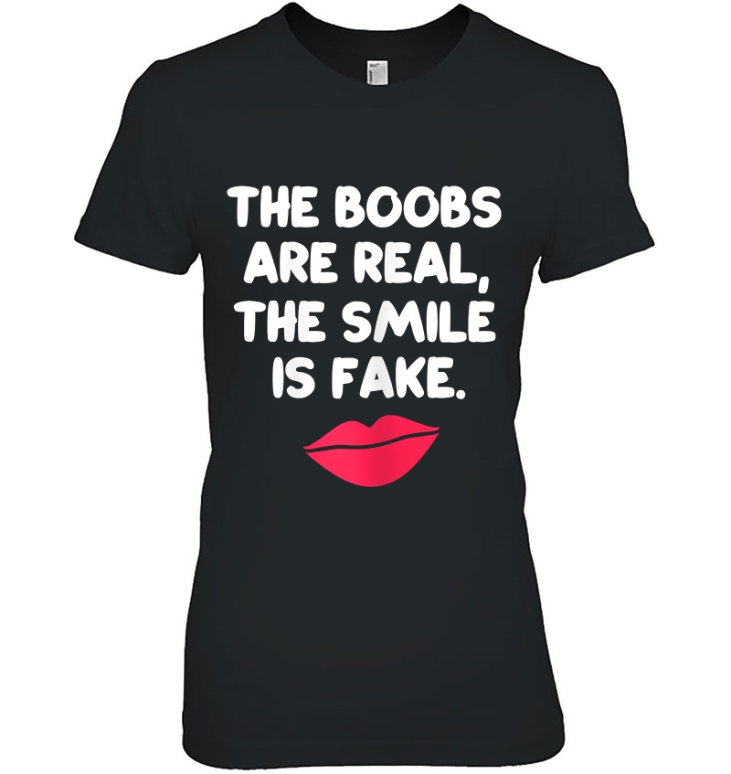 Womens The Boobs Are Real The Smile Is Fake Funny Sarcasm Hoodie