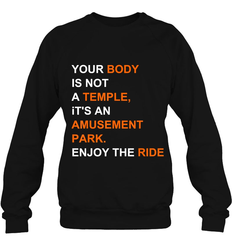 Your Body Is Not A Temple It's An Amusement Park Enjoy Mugs