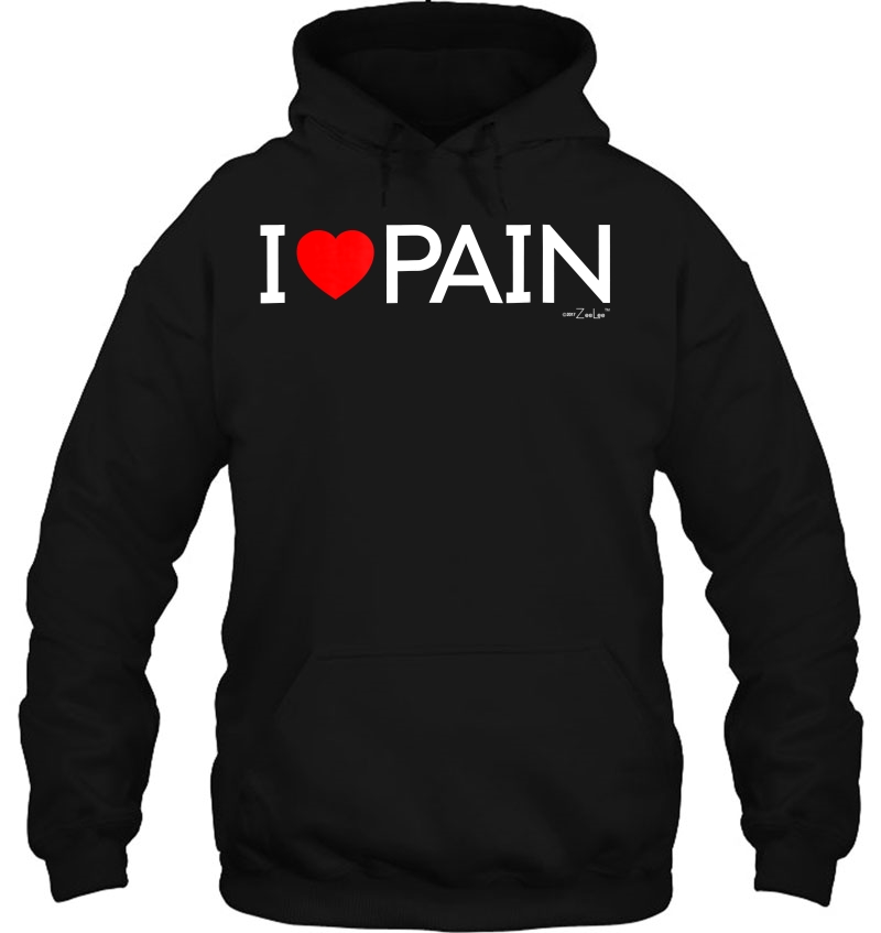 Zeelee I Love Pain Hoodie