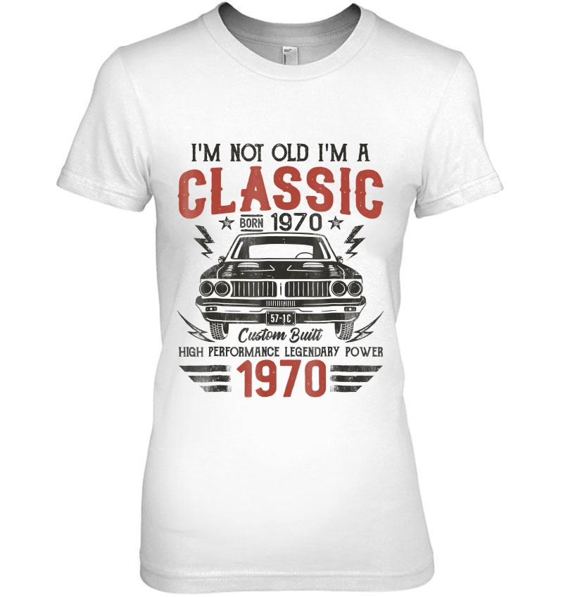 49Th Birthday Gift - I'm Not Old I'm Classic Car 1970 Ver2 Hoodie