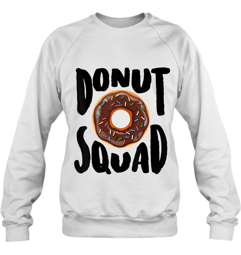 Donut Squad Shirt Cool Donut Lover Doughnut Gift Sweatshirt